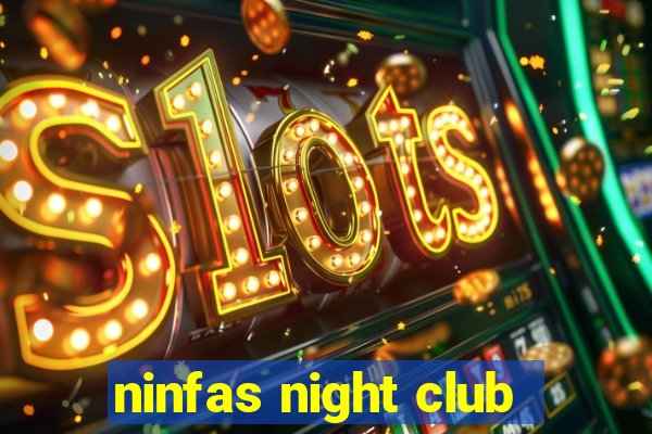 ninfas night club